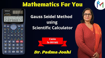Gauss Seidel Method using Scientific Calculator | Casio fx-991MS