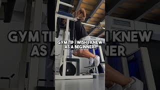 Gym Tip I Wish I Knew As A Beginner