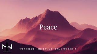 Peace | Soaking Worship Music Into Heavenly Sounds \/\/ Instrumental Soaking Worship