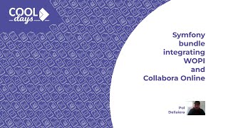 Symfony bundle intergrating WOPI and Collabora Online - COOL Days 2021