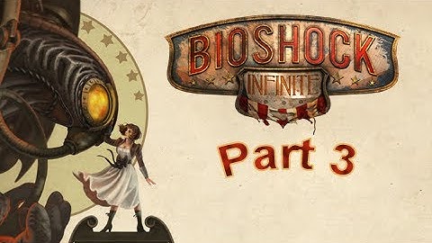 BioShock Infinite Walkthrough ~Part 3~ Zealot of the Lady (The Crow)