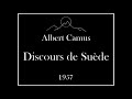 Albert Camus et les devoirs de l'artiste -  Discours de Suède (1957)