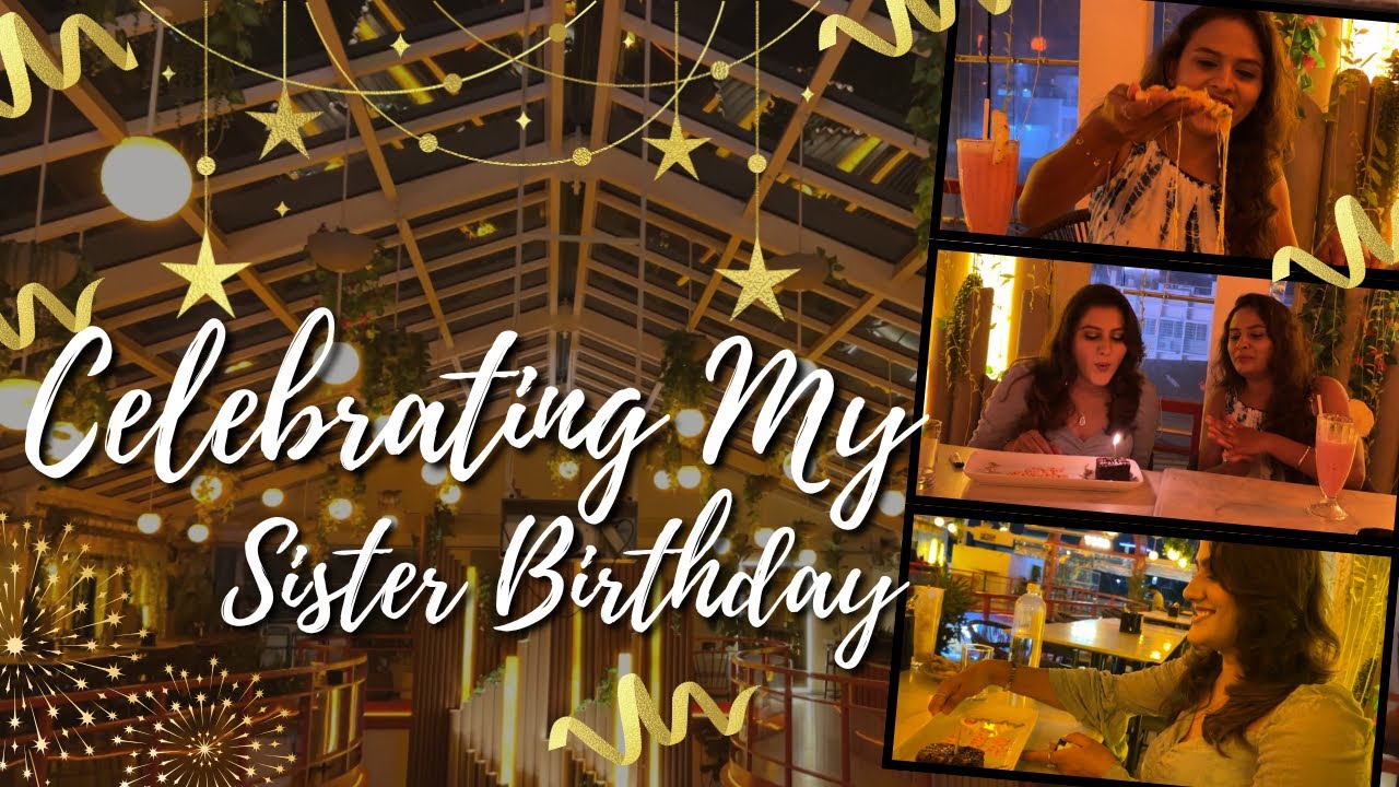 Celebrating My Sister’s Birthday | A Day Filled with Love, Laughter & Memories 🎂