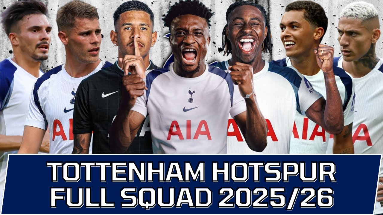 TOTTENHAM HOTSPUR FULL SQUAD SEASON 2025/26 | Tottenham Squad Update with Transfer Rumors