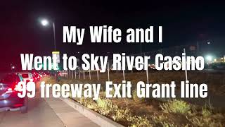 #Going ￼ Sky River Casino￼ My Wife￼ and I 8/19/2022￼
