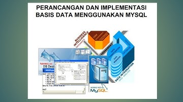 Perancangan dan Implementasi Basis Data menggunakan MySQL