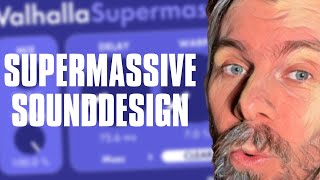 sound design with Valhalla Supermassive - nasty and eerie sounds