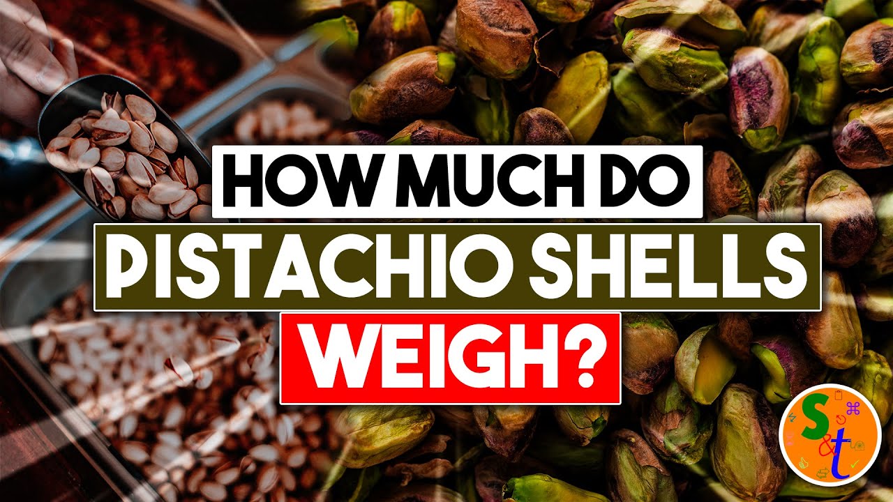 How Much do pistachio shells weigh? YouTube