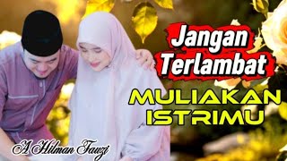 Honor Your Wife 💫 LECTURE BY USTADZ HILMAN FAUZI @Merkuletkicau