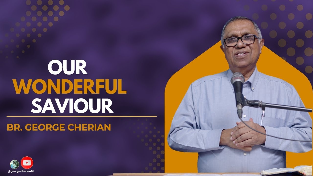 Our Wonderful Saviour | Christ’s Supremacy, Salvation & Glory | Col. 1:12-20 I Br. George Cherian