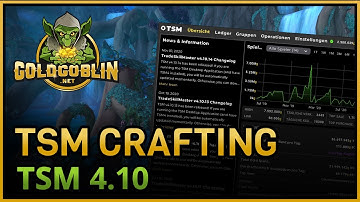 TradeSkillMaster 4.10 Tutorial (NEU) SL Edition [GER]: Teil 4 - Crafting - TSM Premium