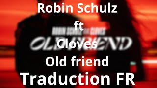 Robin Schulz feat CLOVES - Old Friend [TRADUCTION FRANÇAISE]