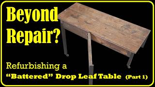 Reviving A Destroyed Drop Leaf Table: Part One Of Two - Can I Save This Battered Furniture?