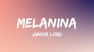 Junior Lord - Melanina (Lyrics)
