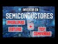 ⚠️ EL FUTURO de los SEMICONDUCTORES // Situación y MEJORES compañías para INVERTIR [Parte 1]