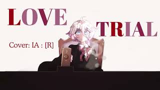 Love Trial English Cover Ft. Ia : [R]