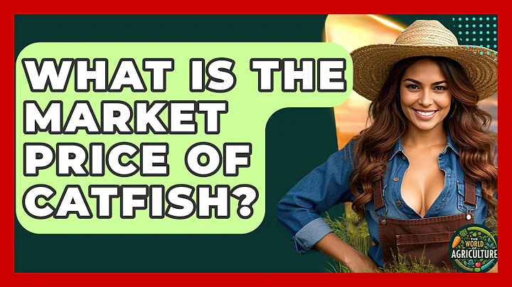 What Is The Market Price Of Catfish? - The World of Agriculture