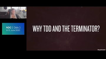 TDD and the Terminator - An introduction to Test Driven Development - Layla Porter - NDC Oslo 2020