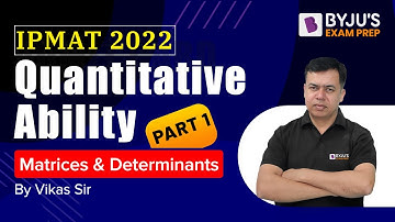 Matrices & Determinants | IPMAT 2022 Quantitative Ability | BYJU