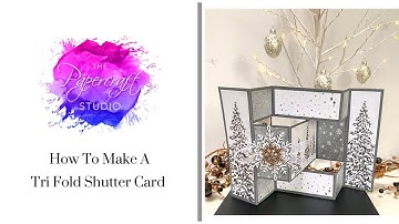 How To Make A Tri Fold Shutter Card