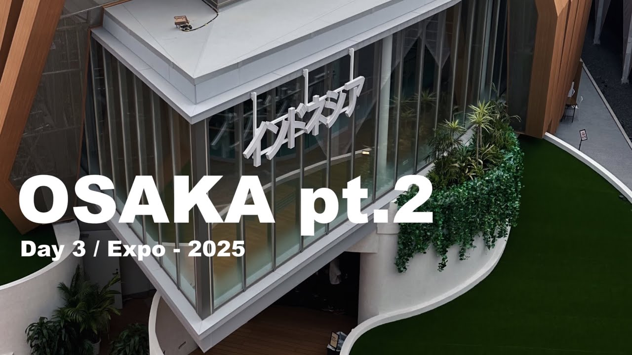 OSAKA | VLOG | Osaka Expo 2025