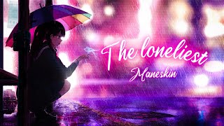 🇬🇧 The loneliest - Nightcore (AMV+Lyrics) [Måneskin]