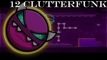 Geometry Dash 2.11 | 12 Clutterfunk 100% | Medium Demon