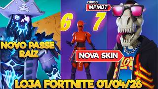 NOVO PASSE RAÍZ FORTNITE - LOJA FORTNITE 01/04/26 - LOJA FORTNITE DE HOJE