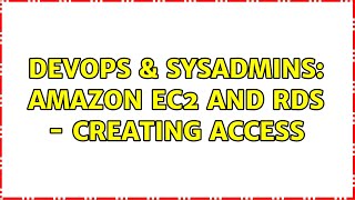 Famous DevOps & SysAdmins: Amazon EC2 and RDS - Creating Access Net Worth