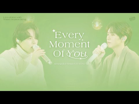 [VIETSUB] SEUNGSIK, SEJUN of VICTON - 'EVERY MOMENT OF YOU'