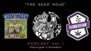 The Seed Hour: Vol #1 - Cannabis Seed Breeders & Phenotypes