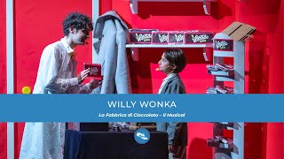 Willy Wonka | LA FABBRICA DI CIOCCOLATO - Il Musical