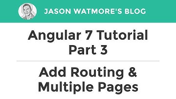 Angular 7 Tutorial Part 3 - Add Routing & Multiple Pages