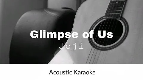 Joji - Glimpse of Us (Acoustic Karaoke)
