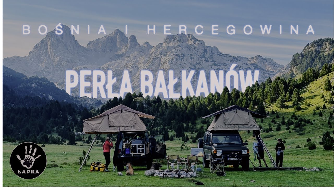 Bośnia i Hercegowina (2025 ) - śladami Dinaridów po Adriatyk /Wyprawa 4x4 / Overlanding / Offroad