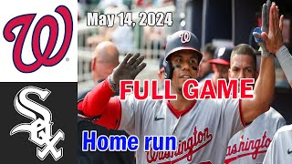 Nationals vs White Sox  Full Game Highlights | May 14,2024 | 2024 MLB Season