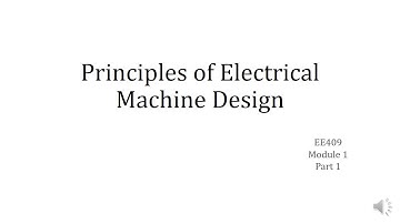 Module_1_Part_1_Principles of Electrical Machine Design