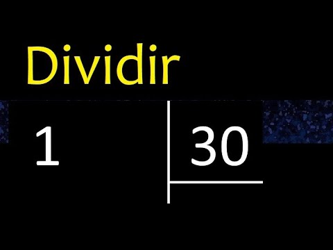 Dividir 1 entre 30 , division inexacta con resultado decimal . Como se ...