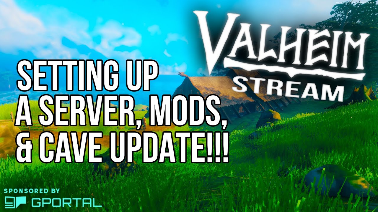 SETTING UP A SERVER ADDING MODS AND THE CAVE UPDATE Sponsored By GPortal Valheim Stream 