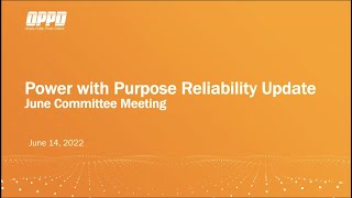 Power with Purpose  Reliability update, June 14 2022