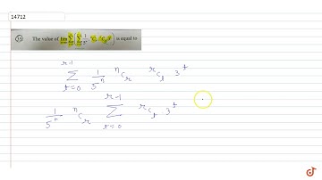 The value of `lim_(n- gtoo)sum_(r=1)^n(sum_(t=0)^(r-1) 1/(5^n).C(n,r) C(r,t) 3^t)` is equal to