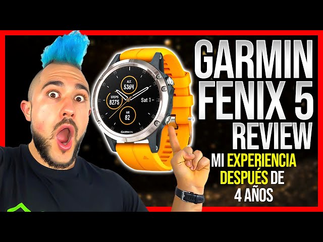 Garmin FENIX 5: Mi Opinión después de 4 años 