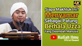 Siapa Makhluk Ini? Menyamar Sebagai Patung Berhala Uzza Disembah Oleh Manusia | Ustaz Syed Putra