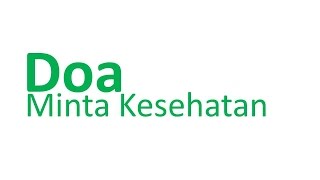 Doa Minta Kesehatan dan Artinya