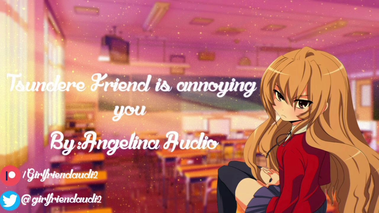 Tsundere friend is annoying you ( girlfriend asmr )