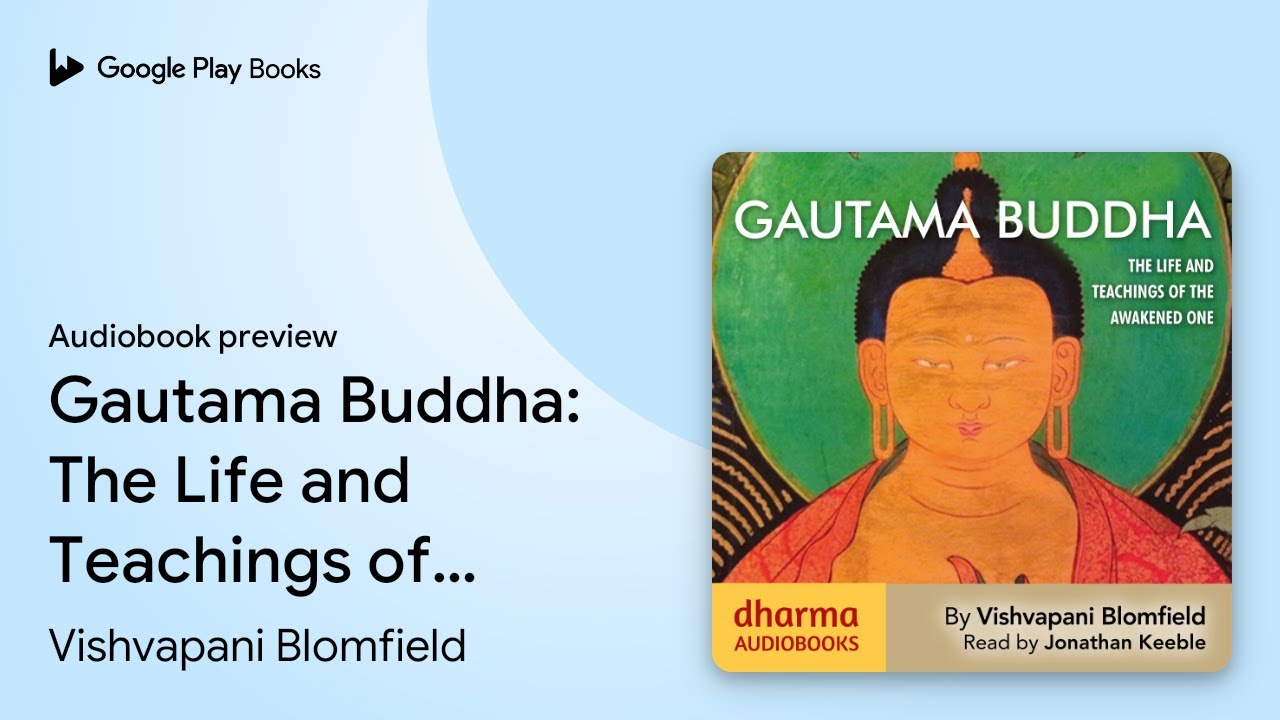 Gautama Buddha The Life and Teachings of the… by Vishvapani Blomfield