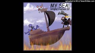MY SEA! (Corrupted Crossroads OST)
