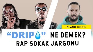 Drip Ne Demek? Hip-Hop Kültürün Sokak Dilini Öğreniyoruz! Resimi