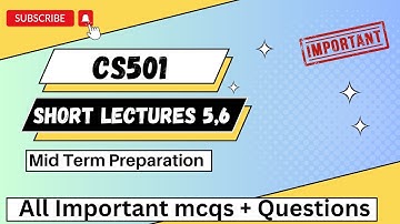 cs501 short lecture 5,6 | cs501 mid term preparation | cs501 important topics | cs501 lecture 5 ,6