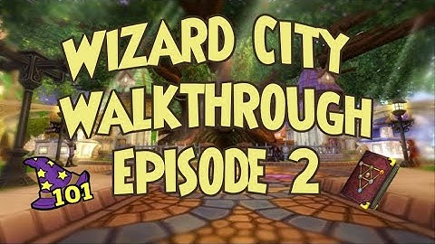 Wizard101 Walkthrough: Wizard City Episode 2